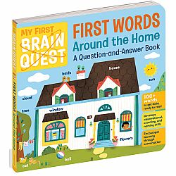 My First Brain Quest First Words: Around the Home: A Question-and-Answer Book