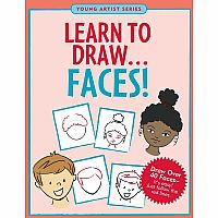 Learn to Draw Faces!: Draw over 40 faces