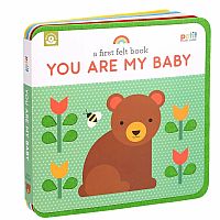 A First Felt Book: You Are My Baby