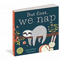 But First, We Nap: A Little Book About Nap Time